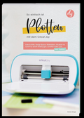 So einfach ist plotten mit dem Cricut Joy